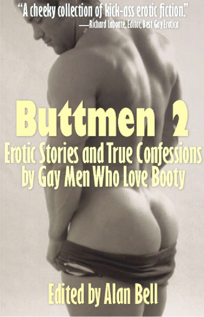 Title details for Buttmen 2: Erotic Stories and True Confessions by Gay Men Who Love Booty by Alan Bell - Available